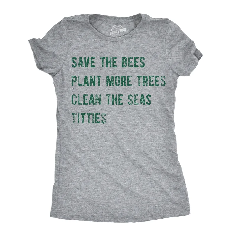 women's peplum tops -Save The Bees Plant More Trees Clean The Seas Titties Women's T Shirt