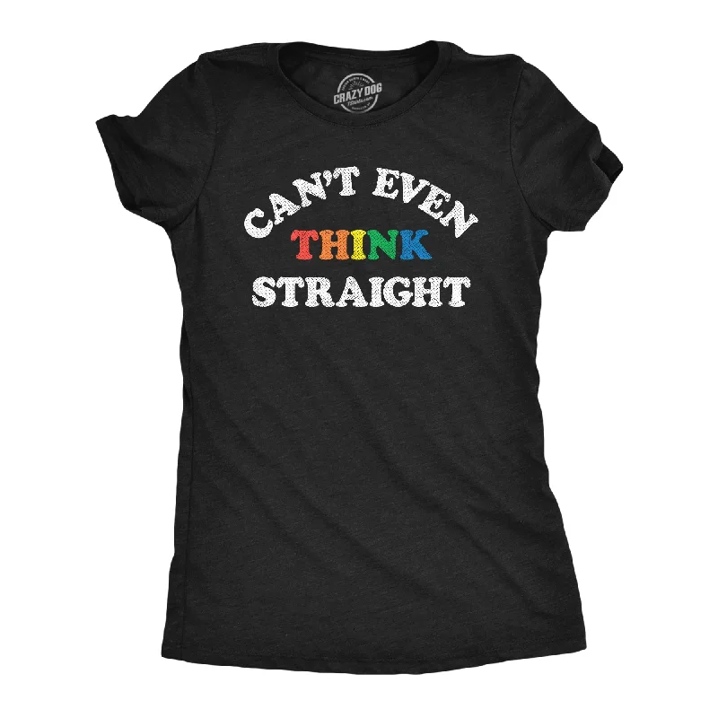 ladies' retro tops -Cant Even Think Straight Women's T Shirt