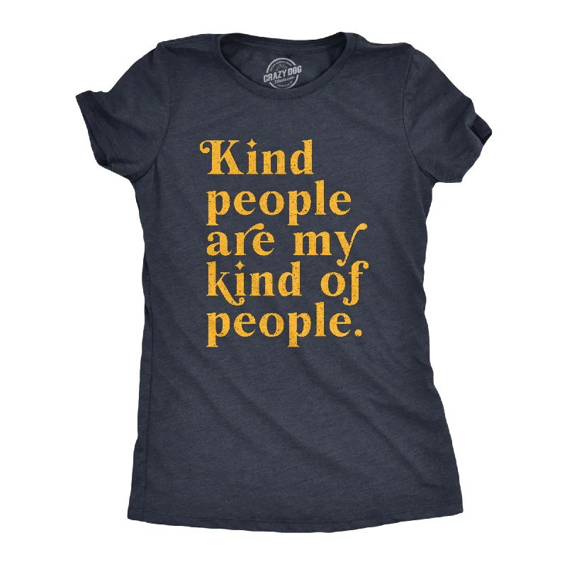 women's modern blouses -Kind People Are My Kind Of People Women's T Shirt