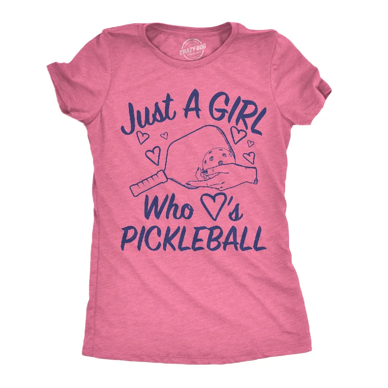 ladies' tunic tops -Just A Girl Who Loves Pickleball Women's T Shirt