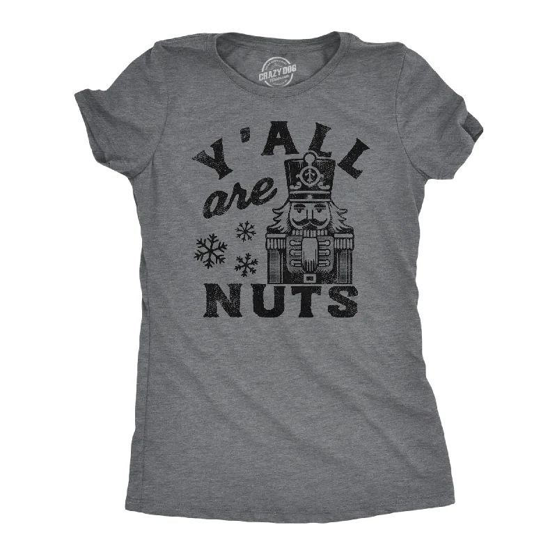 women's off-shoulder tops -Yall Are Nuts Women's T Shirt