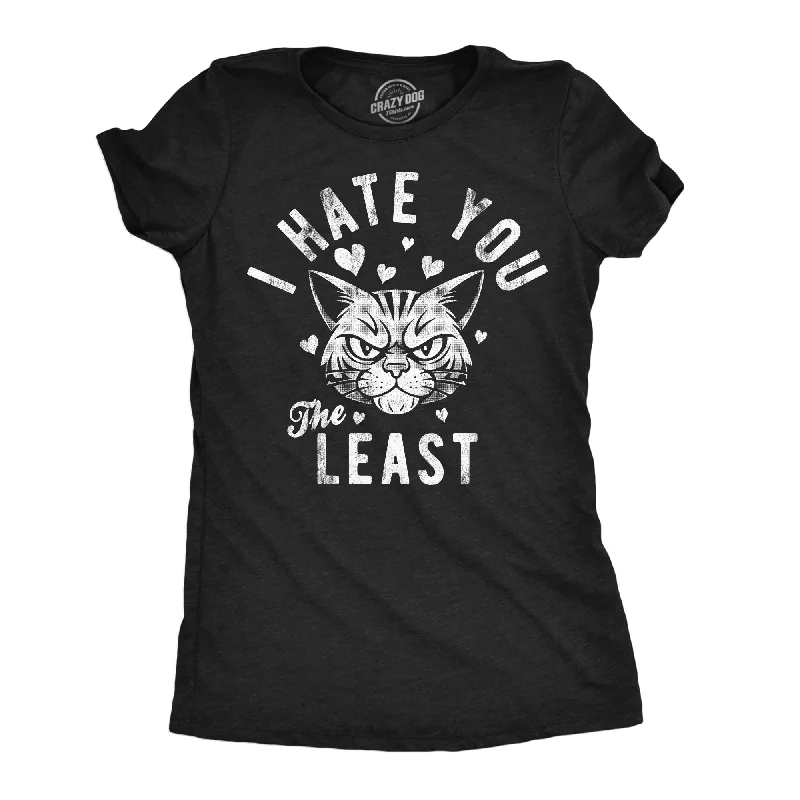 ladies' summer tops -I Hate You The Least Women's T Shirt