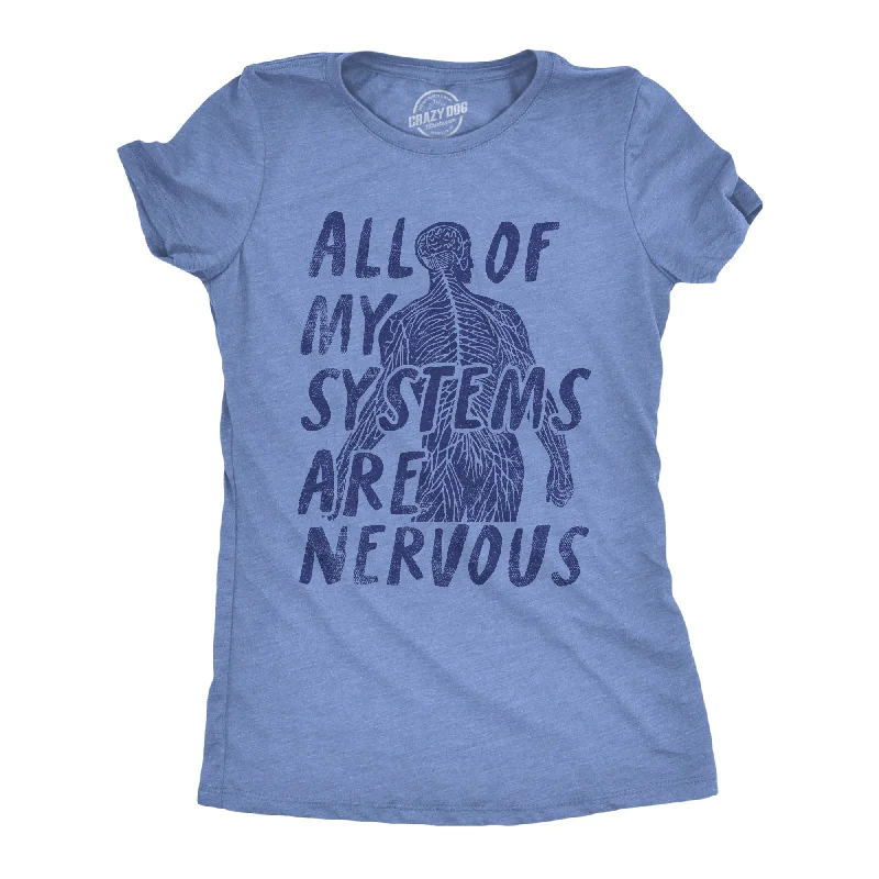 women's knitted tops -All Of My Systems Are Nervous Women's T Shirt