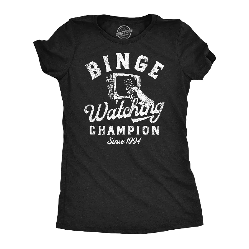 women's lace tops -Binge Watching Champion Women's T Shirt