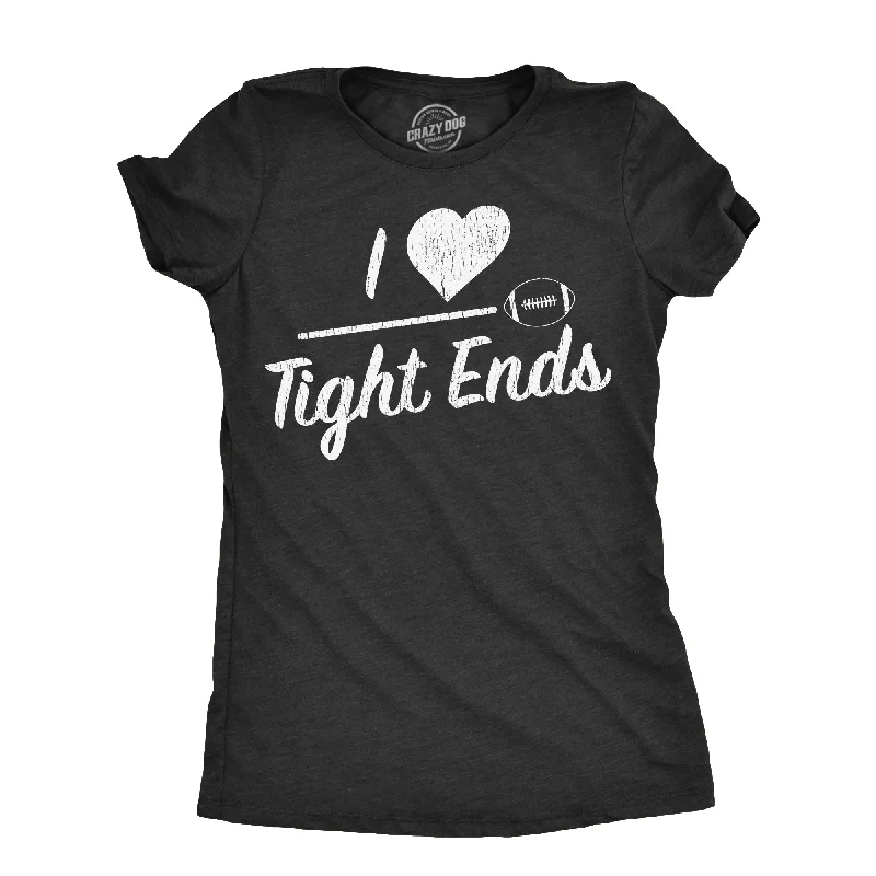 trendy floral tops for women -I Heart Tight Ends Women's T Shirt