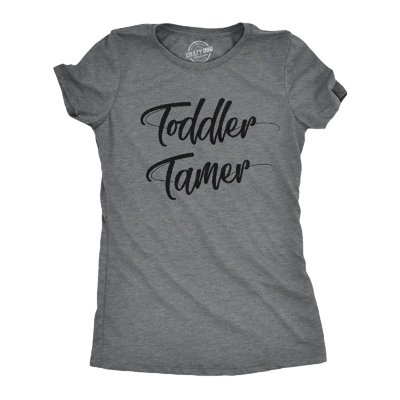 casual summer tops for women -Toddler Tamer Women's T Shirt