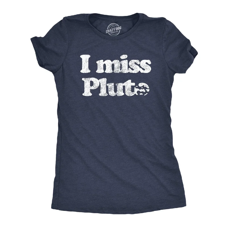 ladies' ruched tops -I Miss Pluto Women's T Shirt