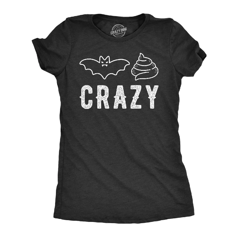 women's slouchy tops -Bat Shit Crazy Women's T Shirt