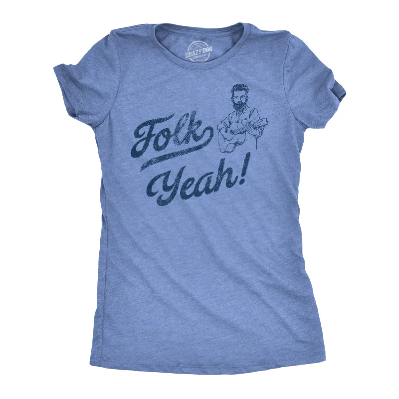 women's fitted ruched tops -Folk Yeah Women's T Shirt