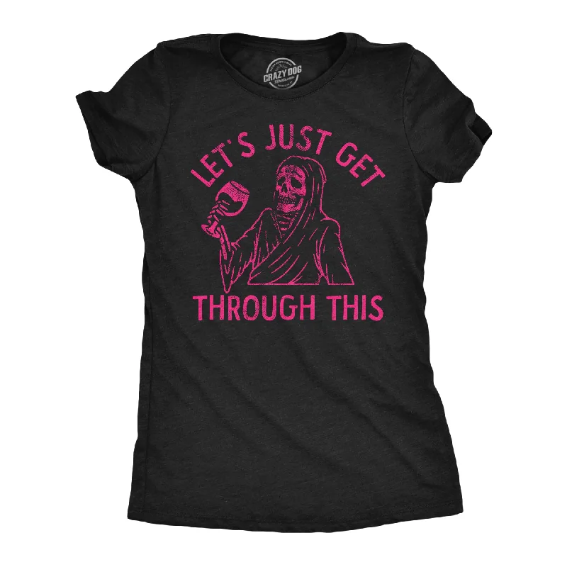 women's crochet tops -Lets Just Get Through This Wine Women's T Shirt