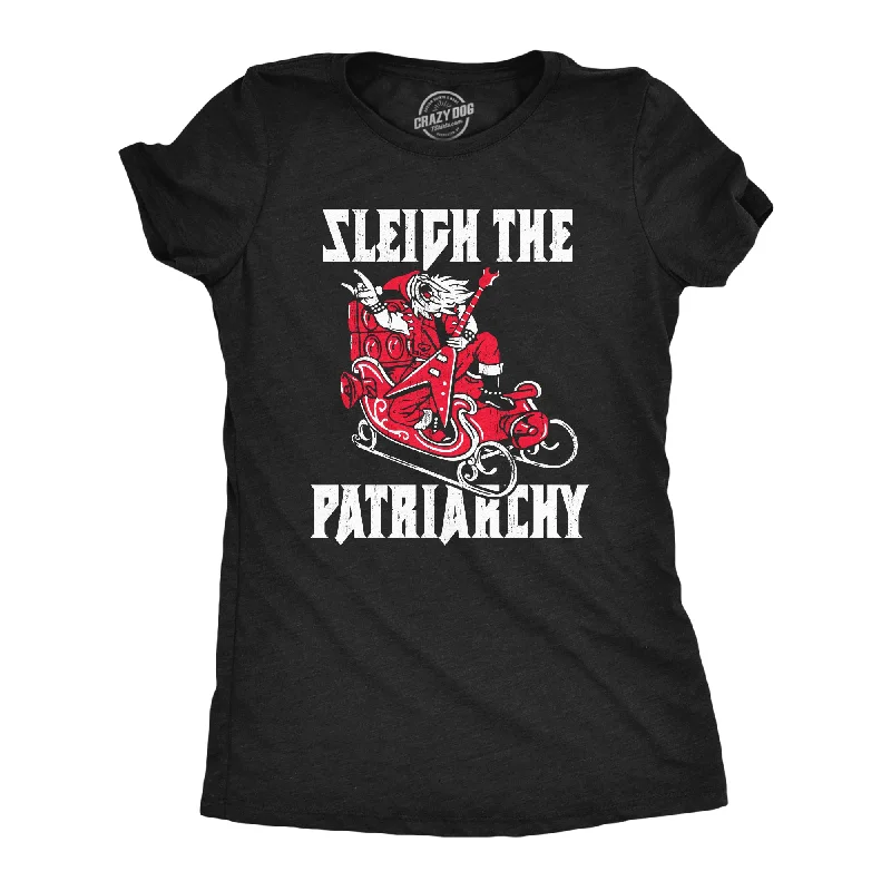 women's high-neck tops -Sleigh The Patriarchy Women's T Shirt