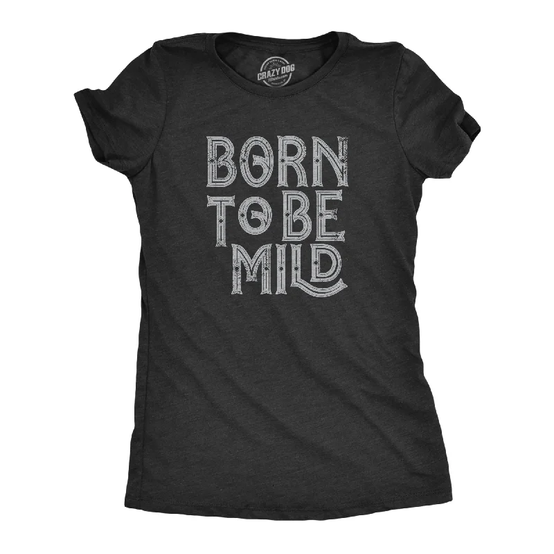 women's two-tone tops -Born To Be Mild Women's T Shirt