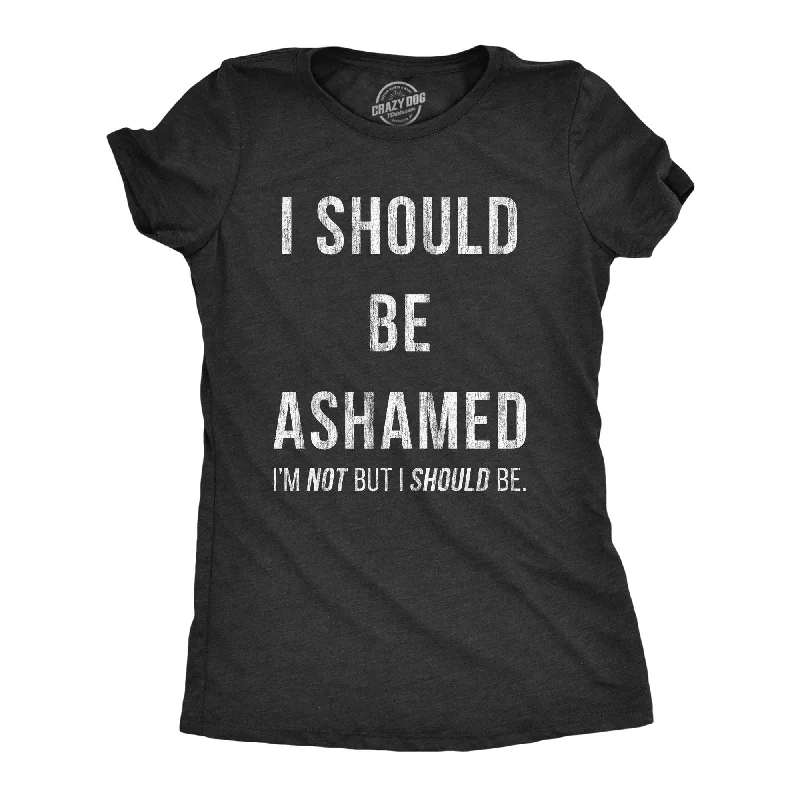 trendy long sleeve tops for women -I Should Be Ashamed Women's T Shirt