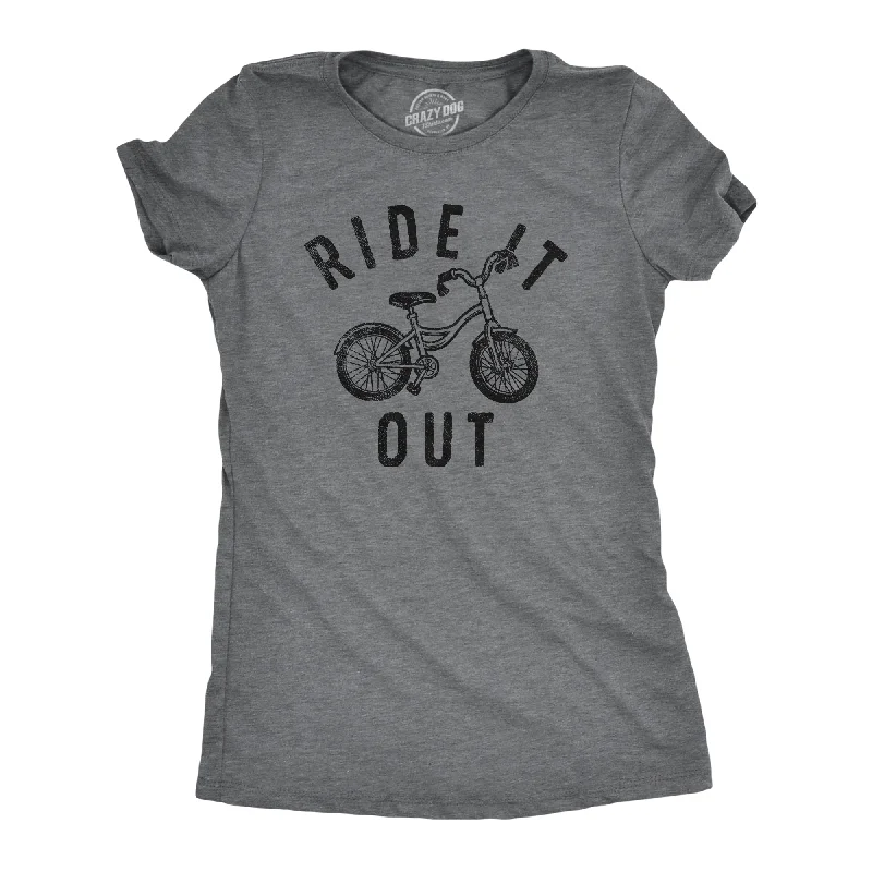 women's romantic tops -Ride It Out Women's T Shirt