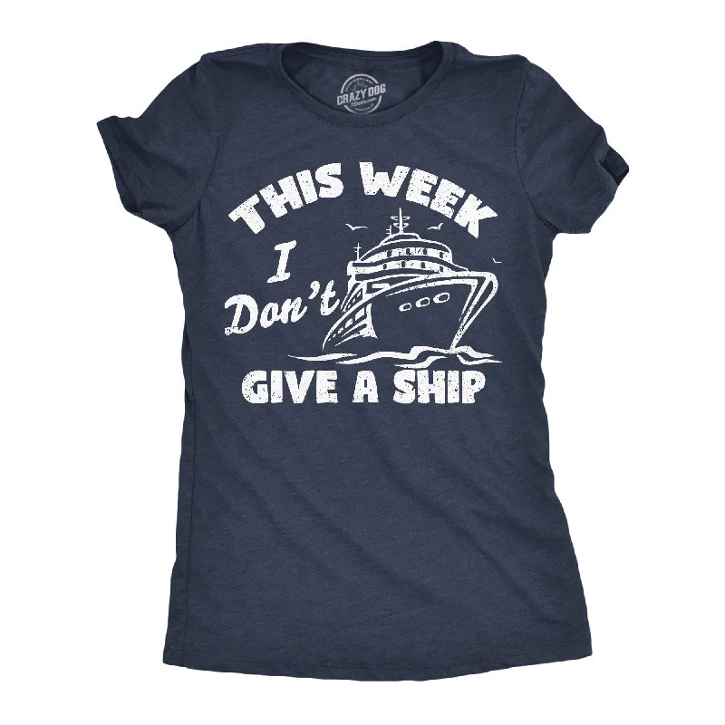 women's lightweight knit tops -This Week I Dont Give A Ship Women's T Shirt