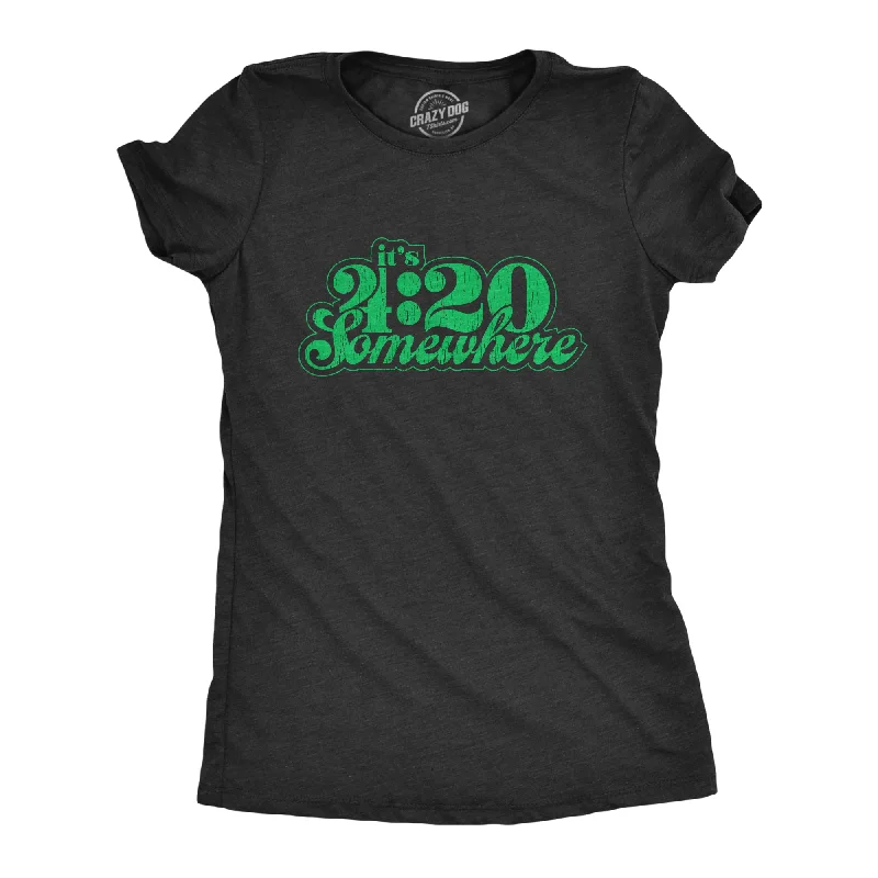 women's sleeveless tops -It's 4:20 Somewhere Women's T Shirt