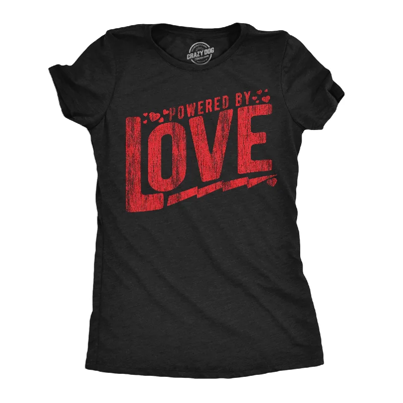 women's slouchy tops -Powered By Love Women's T Shirt