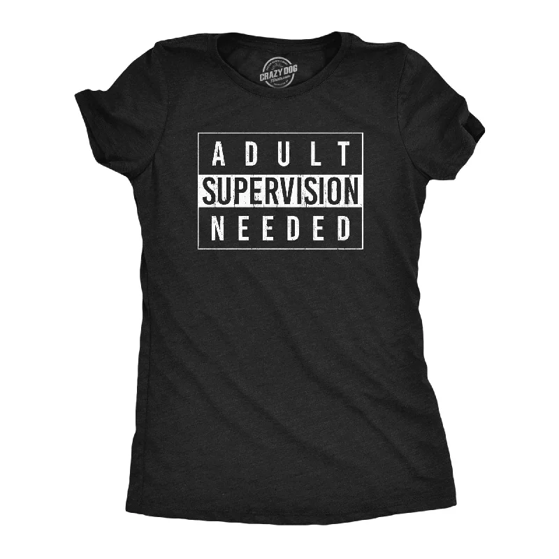 women's cowl neck tops -Adult Supervision Needed Women's T Shirt