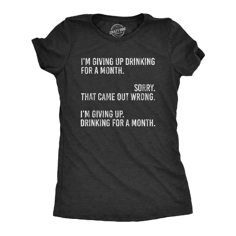 women's color block tops -Giving Up Drinking For A Month Women's T Shirt