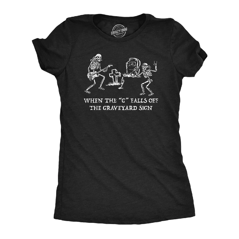 ladies' sleeveless blouses -When The G Falls Off The Graveyard Sign Women's T Shirt