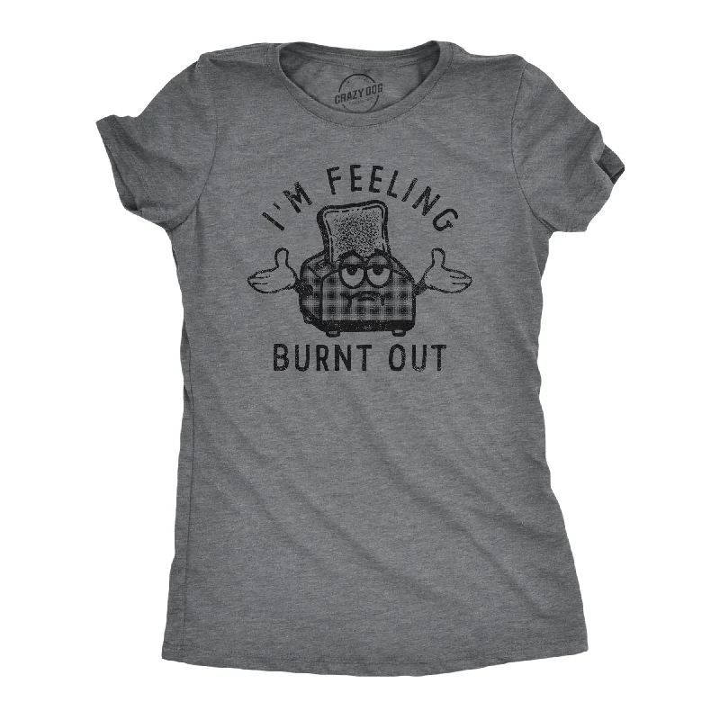 women's lightweight knit tops -Im Feeling Burnt Out Women's T Shirt