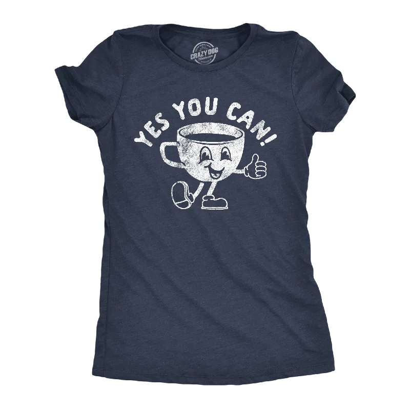 women's sleeveless tops -Yes You Can Coffee Women's T Shirt