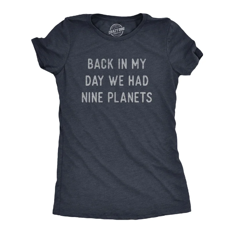 trendy tops for women -Back In My Day We Had Nine Planets Women's T Shirt